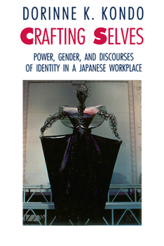 Paperback Crafting Selves: Power, Gender, and Discourses of Identity in a Japanese Workplace Book