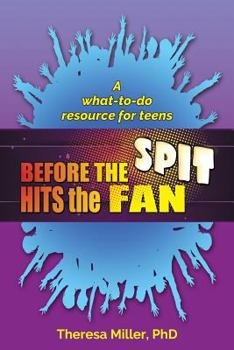 Paperback Before the Spit Hits the Fan: A what-to-do resource for teens Book