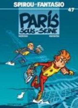 Hardcover Spirou et Fantasio - Tome 47 - Paris-sous-Seine [French] Book