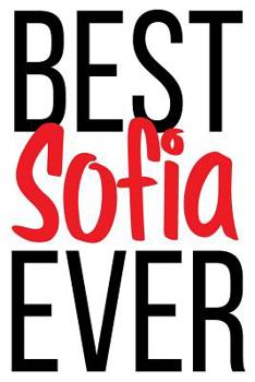 Paperback Best Sofia Ever: 6x9 College Ruled Line Paper 150 Pages Book