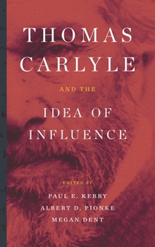 Hardcover Thomas Carlyle and the Idea of Influence Book