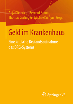 Paperback Geld Im Krankenhaus: Eine Kritische Bestandsaufnahme Des Drg-Systems [German] Book