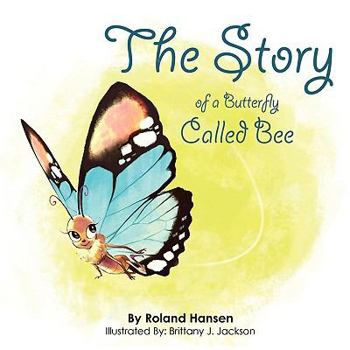 Paperback The Story of a Butterfly Called Bee Book