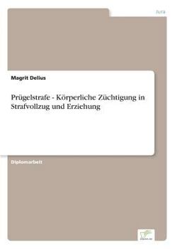 Paperback Prügelstrafe - Körperliche Züchtigung in Strafvollzug und Erziehung [German] Book