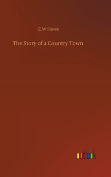 Hardcover The Story of a Country Town Book