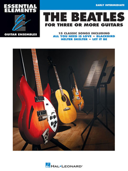Paperback The Beatles for 3 or More Guitars: Essential Elements Guitar Ensembles Early Intermediate Level Book