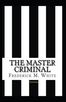 Paperback The Master Criminal Annotated Book