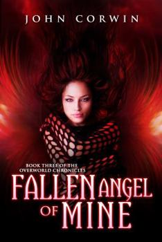 Fallen Angel of Mine - Book #3 of the Overworld Chronicles