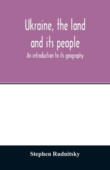 Paperback Ukraine, the land and its people; an introduction to its geography Book