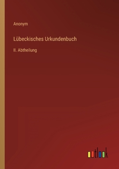 Paperback Lübeckisches Urkundenbuch: II. Abtheilung [German] Book