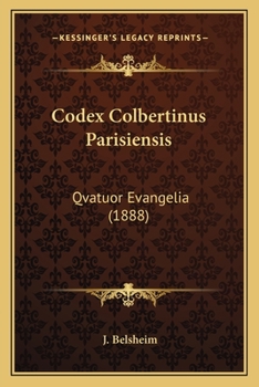 Paperback Codex Colbertinus Parisiensis: Qvatuor Evangelia (1888) [Latin] Book