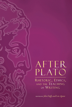 Paperback After Plato: Rhetoric, Ethics, and the Teaching of Writing Book