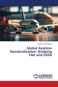 Global Aviation Standardization: Bridging FAA and EASA
