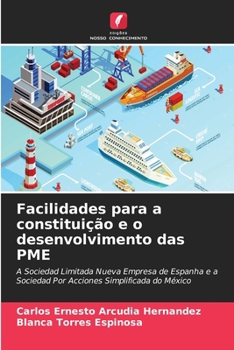Facilidades para a constituição e o desenvolvimento das PME (Portuguese Edition)