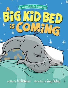 Hardcover A Big Kid Bed is Coming: How to Transition and Keep Your Toddler in Their Bed Book