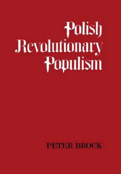 Paperback Polish Revolutionary Populism: A Study in Agrarian Socialist Thought from the 1830s to the 1850s Book