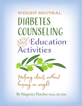Paperback Diabetes Counseling & Education Activities: Helping clients without harping on weight Book
