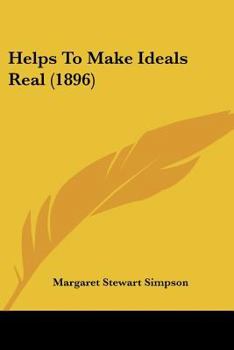 Paperback Helps To Make Ideals Real (1896) Book