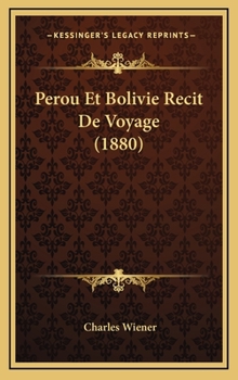 Hardcover Perou Et Bolivie Recit De Voyage (1880) [French] Book