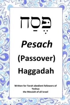 Paperback Passover Haggadah: For Torah obedient followers of Messiah Yeshua Book