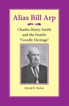 Paperback Alias Bill Arp: Charles Henry Smith and the South's Goodly Heritage Book