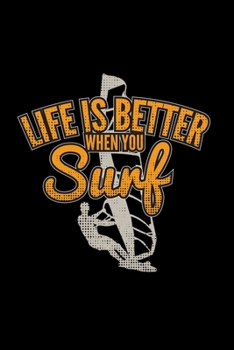 Paperback Life is better when you surf: 6x9 Windsurfing - blank with numbers paper - notebook - notes Book