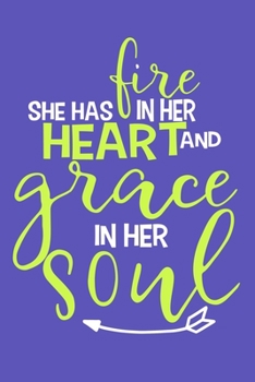 She Has Fire In Her Heart And Grace In Her Soul: Blank Lined Notebook :Bible Scripture Christian Journals Gift 6x9 | 110 Blank  Pages | Plain White Paper | Soft Cover Book