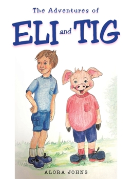 Paperback The Adventures of Eli and Tig Book