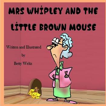 Paperback Mrs Whipley and the Little Brown Mouse Book