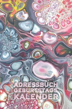 Paperback Adressbuch Geburtstagskalender: Ab sofort brauchst du nur noch ein einziges Buch und hast alle Adressen, Telefonnummern und Geburtstage deiner Kontakt [German] Book