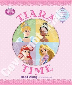 Hardcover Disney Princess: Tiara Time (Read-Along Storybook and CD) Book