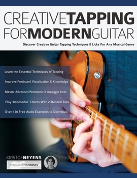 Paperback Creative Tapping For Modern Guitar: Discover Creative Guitar Tapping Techniques & Licks For Any Musical Genre Book