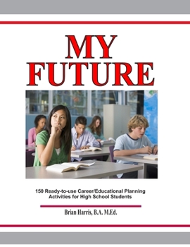 Paperback My Future: Career/Educational Planning Activities For High School Students Book