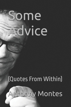 Paperback Some Advice: (Quotes From Within) Book