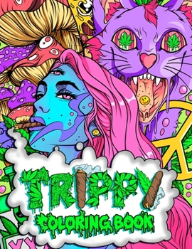 Paperback Trippy Coloring Book: A Stoner and Psychedelic Coloring Book For Adults Featuring Mesmerizing Cannabis-Inspired Illustrations [Large Print] Book