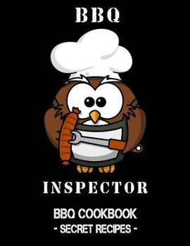 Paperback BBQ Inspector: BBQ Cookbook - Secret Recipes for Men Book