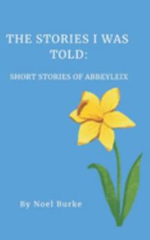 Paperback The Stories I was Told: Short Stories of Abbeyleix Book