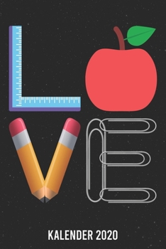 Kalender 2020: LOVE Lehrer A5 Kalender Planer für ein erfolgreiches Jahr - 110 Seiten (German Edition)