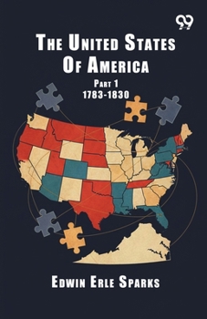 The United States Of America: Part 1 1783-1830
