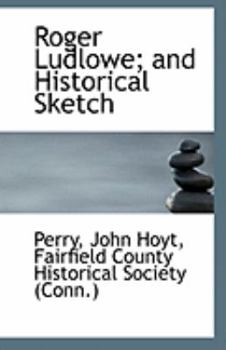 Paperback Roger Ludlowe; And Historical Sketch Book