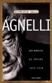 Paperback Gli Agnelli: Una dinastia, un impero : 1899-1998 (Ingrandimenti) (Italian Edition) [Italian] Book