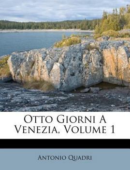 Paperback Otto Giorni a Venezia, Volume 1 [Italian] Book