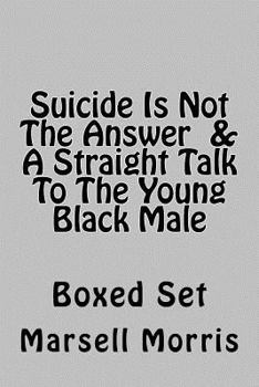 Paperback Suicide Is Not The Answer & A Straight Talk To The Young Black Male: Boxed Set Book