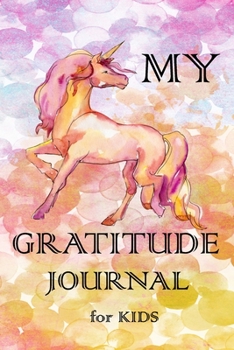 Paperback My Gratitude Journal for Kids: Practice your Gratitude and Mindfulness. Journal For Kids to Write and Draw in. Create Inspiration, Confidence and Hap Book