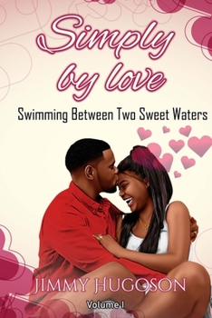 Paperback Simply by Love: Swimming between two Sweet waters Book