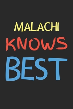 Paperback Malachi Knows Best: Lined Journal, 120 Pages, 6 x 9, Malachi Personalized Name Notebook Gift Idea, Black Matte Finish (Malachi Knows Best Book