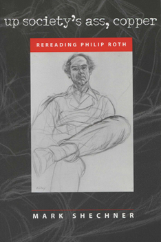 Paperback Up Society's Ass, Copper: Rereading Philip Roth Book