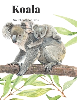 Koala Sketchbook for Girls: Large 200 page sketchbook for girls. Ideal gift for family and friends.