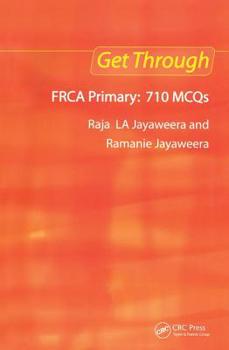 Paperback Get Through Frca Primary: 710 McQs Book