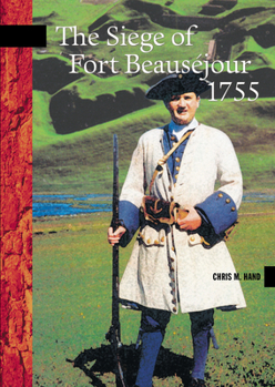 Paperback The Siege of Fort Beauséjour, 1755 Book